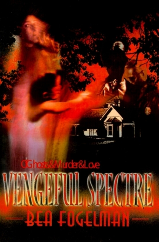 Vengeful Spectre av Bea Fogelman (Paperback)