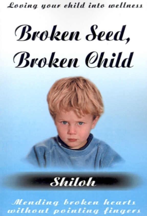 Broken Seed, Broken Child av Shiloh (Paperback)