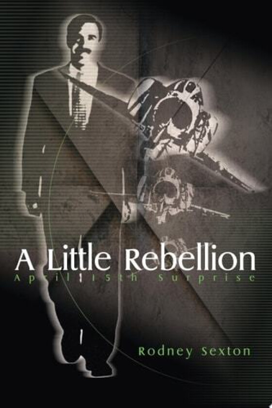 A Little Rebellion: April 15th Surprise av Rodney Sexton (Paperback)