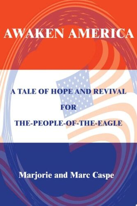 Awaken America av Marjorie Caspe, Marc Caspe (Paperback)