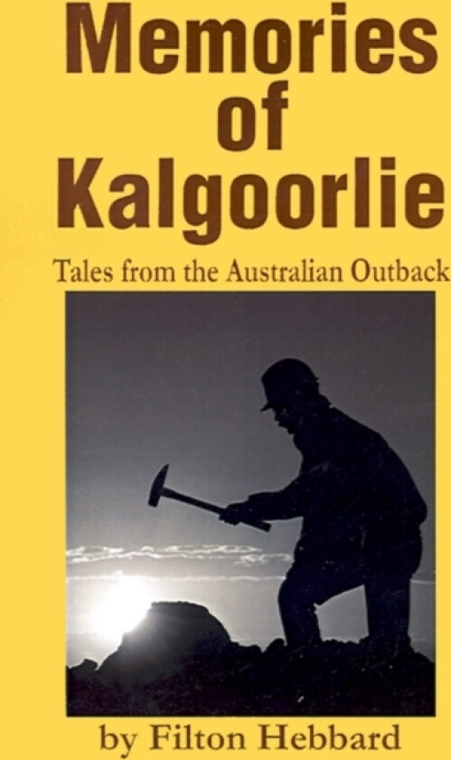 Memories of Kalgoorlie av Filton Hebbard (Paperback)