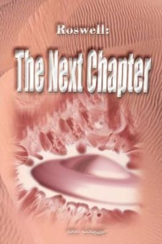 Roswell: The Next Chapter av John Cotoggio (Paperback)