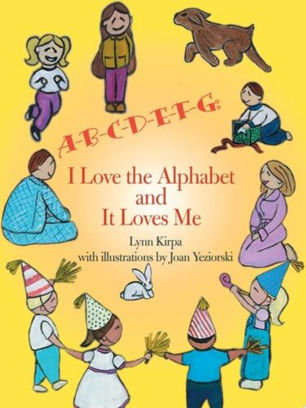 A-B-C-D-E-F-G: I Love the Alphabet and It Loves Me av Lynn Kirpa (Paperback)