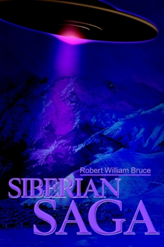 Siberian Saga av Robert William Bruce (Paperback)