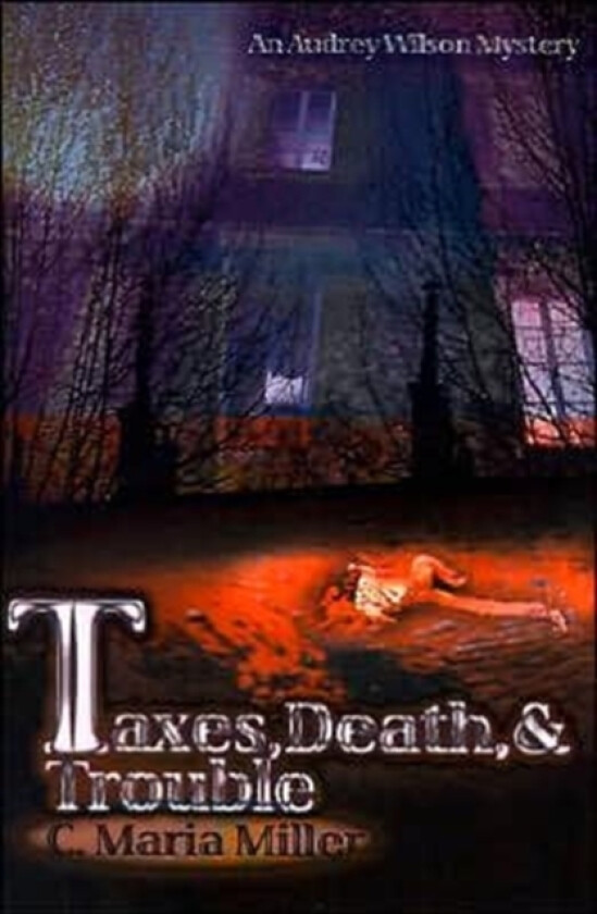 Taxes, Death & Trouble av C Maria Miller (Paperback)