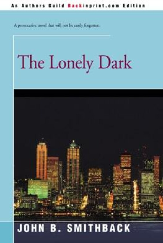 The Lonely Dark av John Bell Smithback (Paperback)