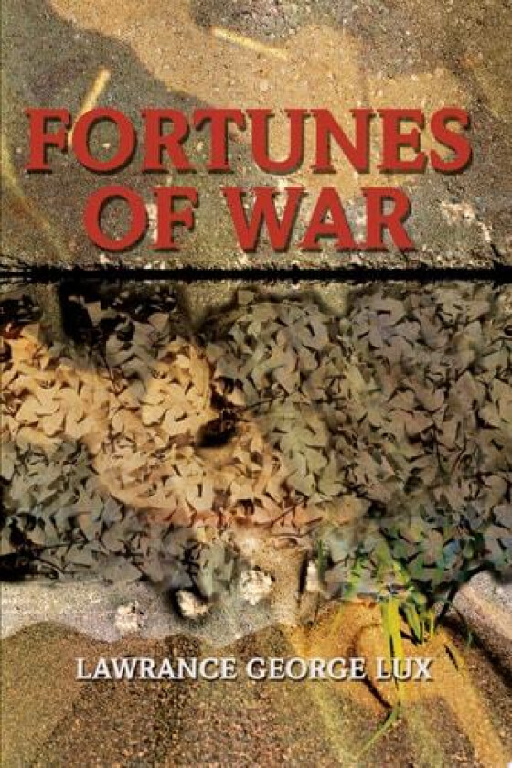Fortunes of War av Lawrance George Lux (Paperback)