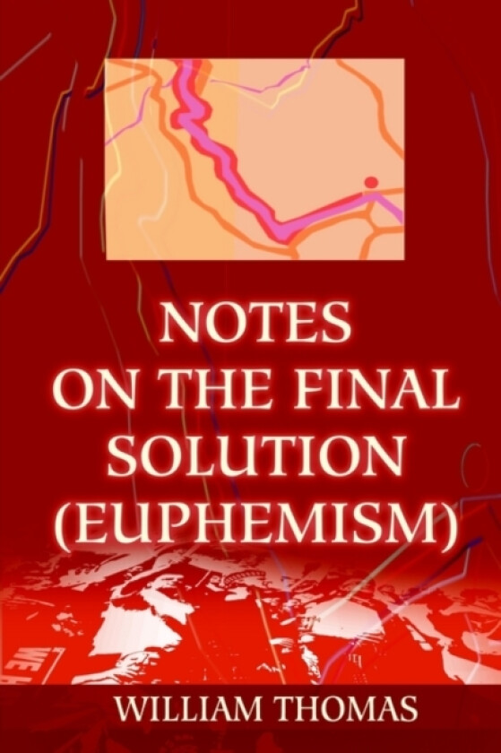 Notes on the Final Solution (euphemism) av William Thomas (Paperback)