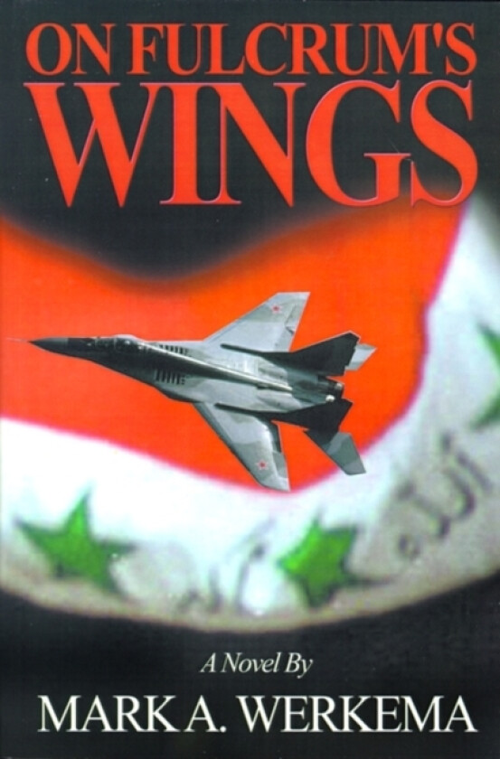 On Fulcrum's Wings av Mark a Werkema (Paperback)