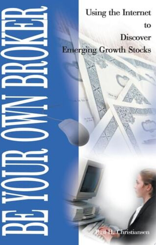 Be Your Own Broker av Paul H Christiansen (Paperback)