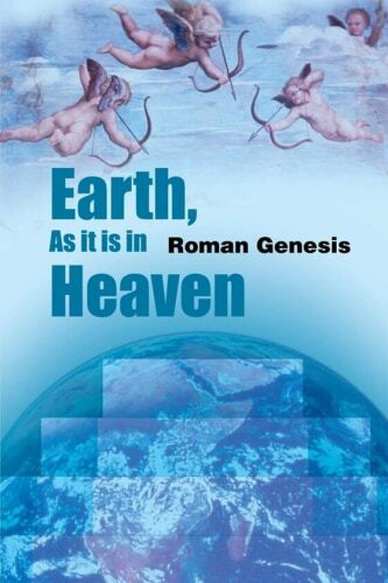 Earth, as It is in Heaven av Roman Genesis (Paperback)
