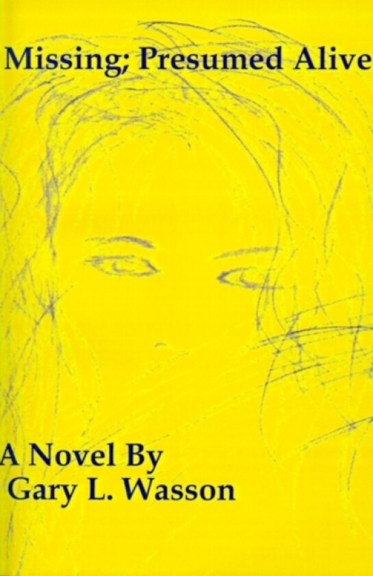 Missing; Presumed Alive av Gary L Wasson (Paperback)