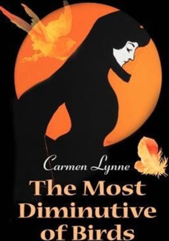 The Most Diminutive of Birds av Carmen Lynne (Paperback)