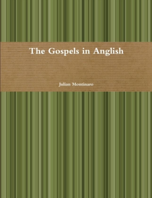 The Gospels in Anglish av Julian Montinaro (Paperback)