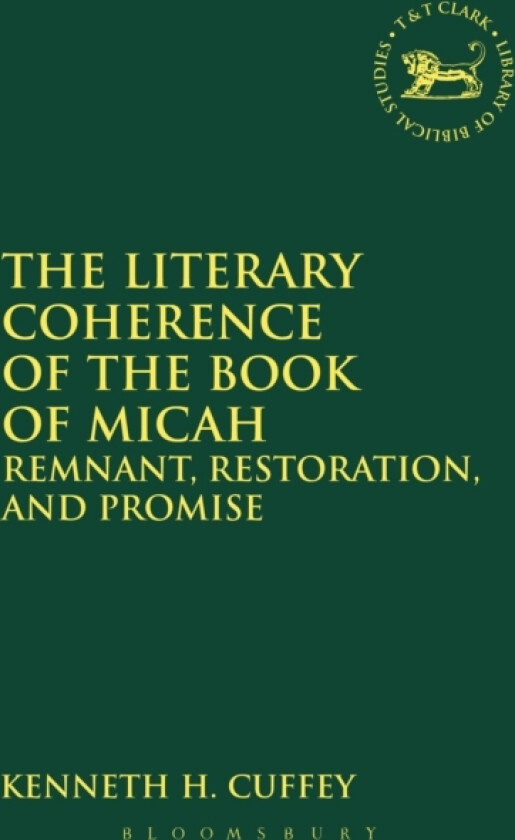 The Literary Coherence of the Book of Micah av Kenneth H. Cuffey (Paperback)