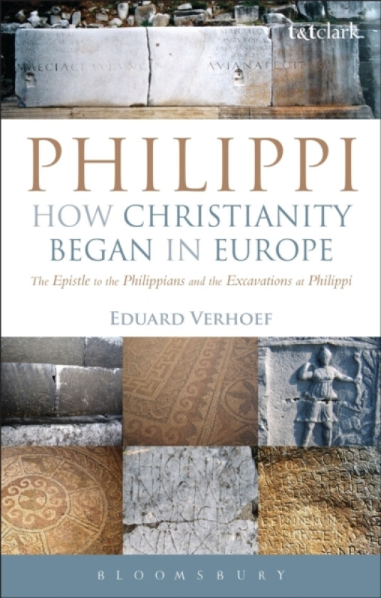 Philippi: How Christianity Began in Europe av Dr Eduard Verhoef (Paperback)