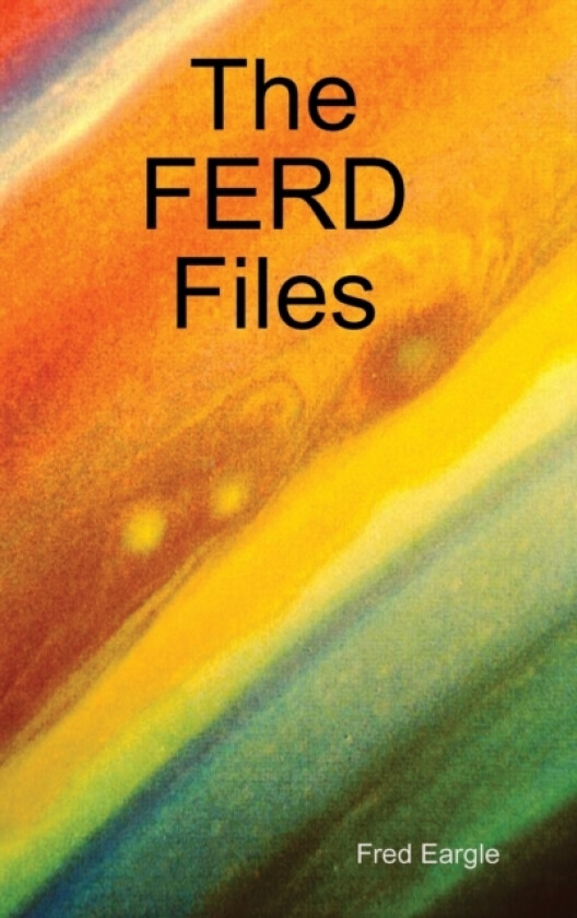 The FERD Files av Fred Eargle (Hardcover)