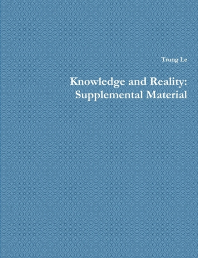 Knowledge and Reality: Supplemental Material av Trung Le (Paperback)