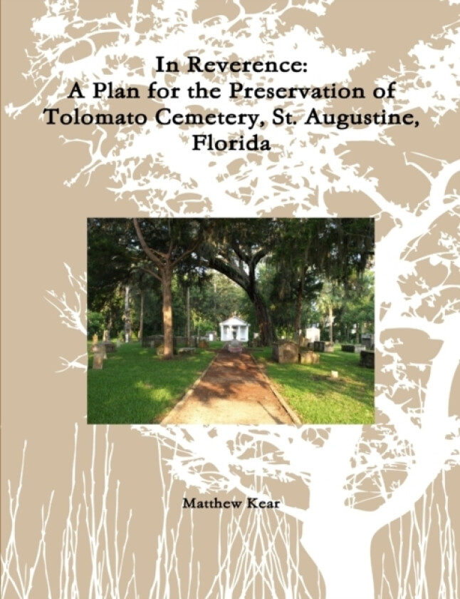In Reverence: A Plan for the Preservation of Tolomato Cemetery, St. Augustine, Florida av Matthew Kear (Paperback)