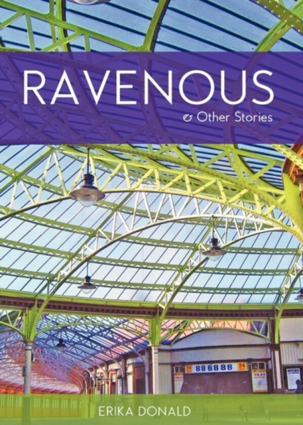 Ravenous and Other Stories av Erika Donald (Paperback)