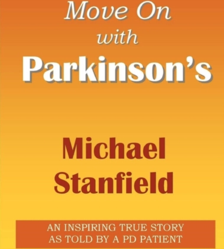 Move On with PARKINSON's av Michael Stanfield (Paperback)
