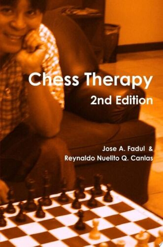 Chess Therapy (2nd Edition) av Jose A Fadul, Reynaldo Nuelito Q Canlas (Hardcover)
