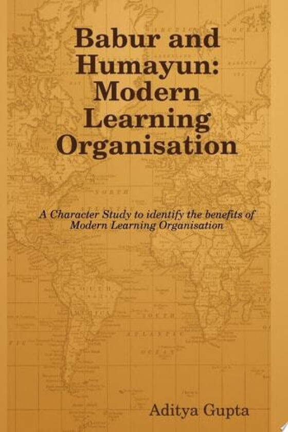 Babur and Humayun: Modern Learning Organisation av Aditya Gupta (Paperback)