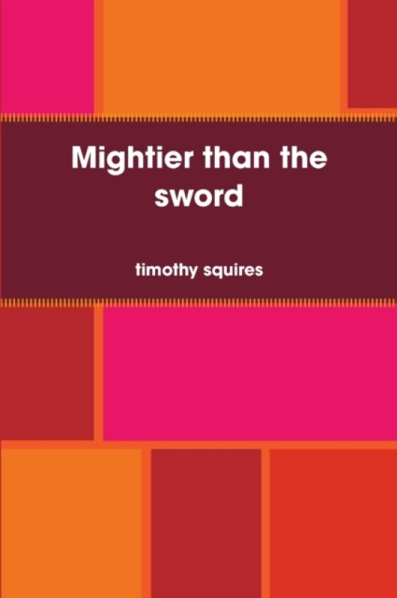 Mightier Than the Sword av timothy squires (Paperback)
