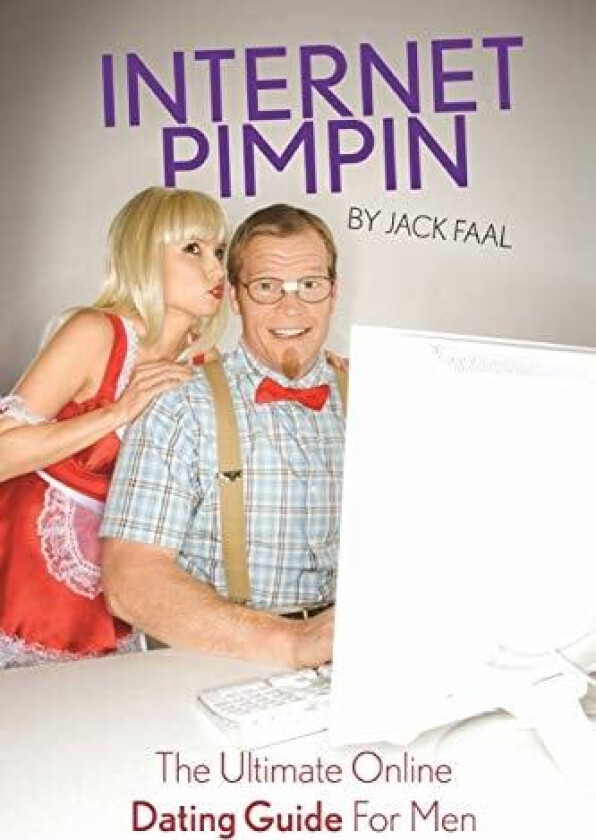 Internet Pimpin the Ultimate Online Dating Guide for Men av Jack Faal (Paperback)