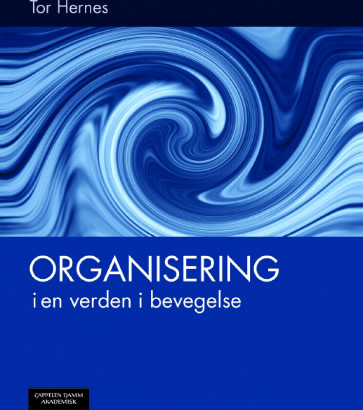 Organisering i en verden i bevegelse av Tor Hernes