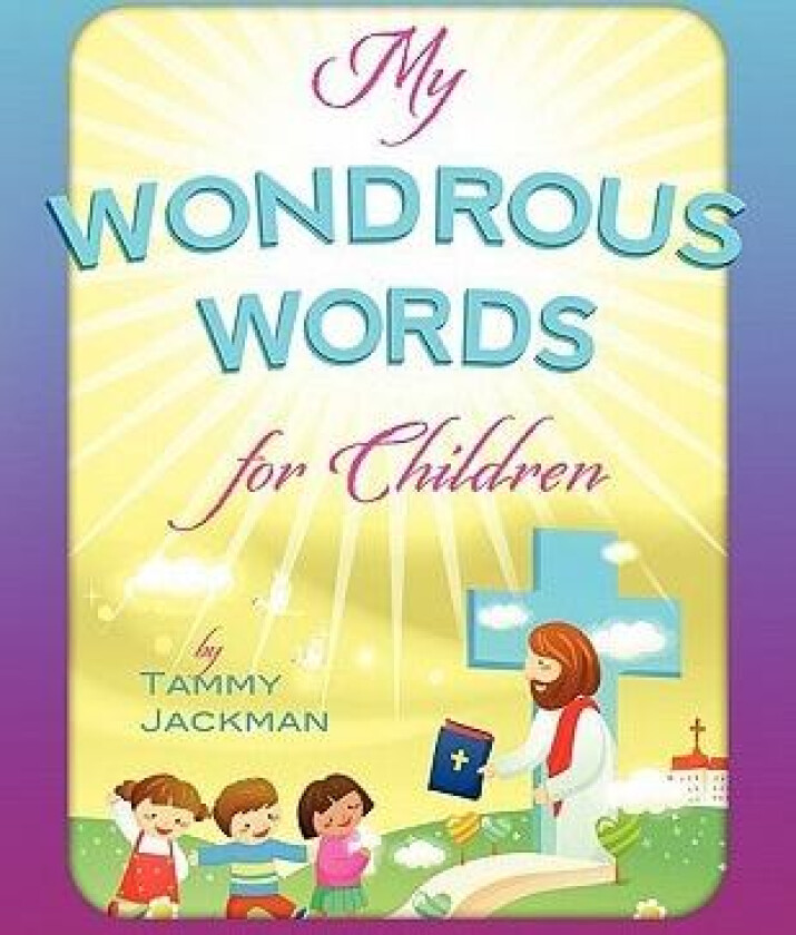 My Wondrous Words For Children av Tammy Jackman (Paperback)