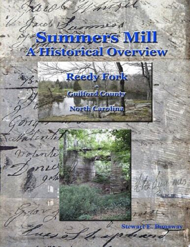 Summers Mill - A Historical Overview - Guilford County, NC av Stewart Dunaway (Paperback)