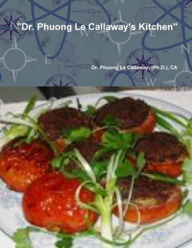 "Dr. Phuong Le Callaway's Kitchen" av Phuong PH D Callaway (Paperback)