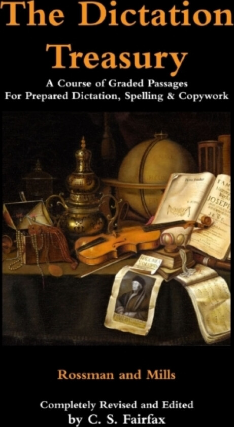 The Dictation Treasury: A Course of Graded Passages For Prepared Dictation, Spelling & Copywork av C.S. Fairfax (Paperback)