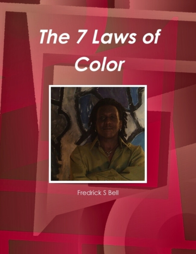 The 7 Laws of Color av Fredrick S Bell (Paperback)