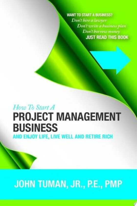 How To Start A Project Management Business av John Tuman Jr. (Paperback)