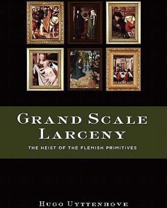 Grand Scale Larceny av Hugo Uyttenhove (Hardcover)