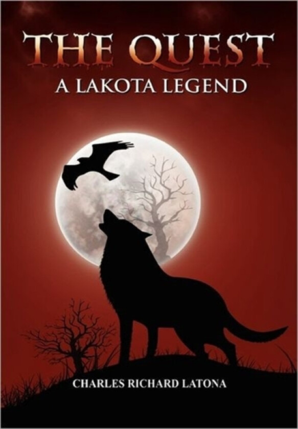 The Quest, A Lakota Legend av Charles Latona (Hardcover)