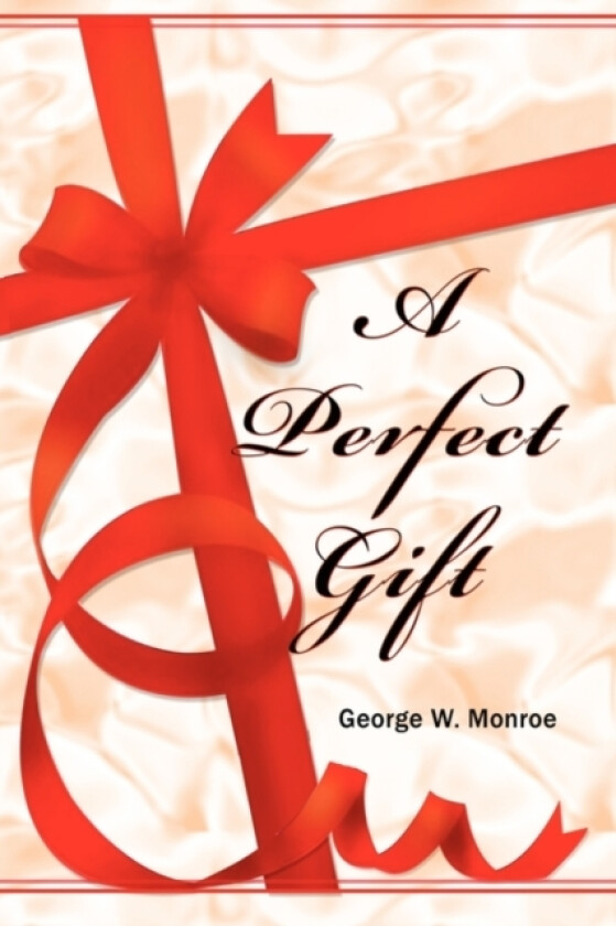 A Perfect Gift av GEORGE W. MONROE (Hardcover)