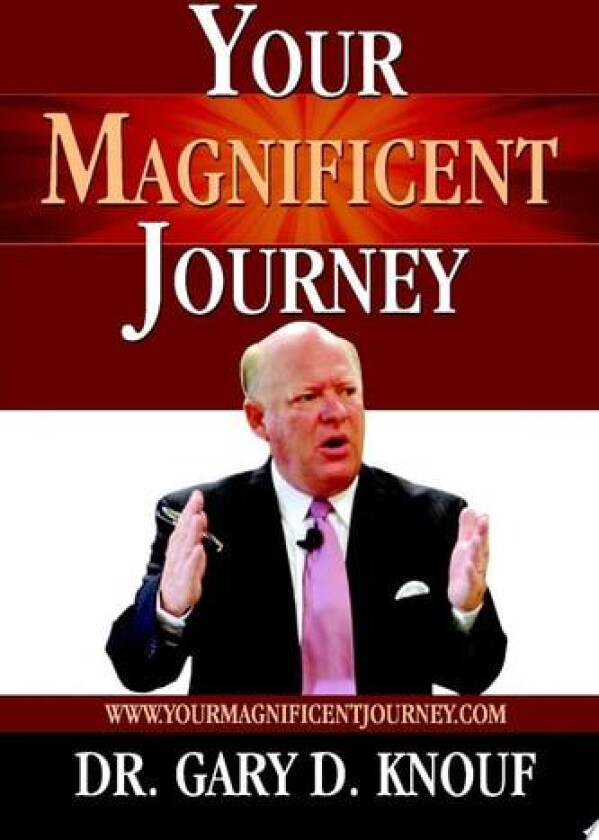 Your Magnificent Journey av Dr Gary D Knouf (Paperback)