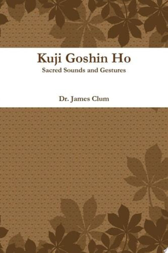 Kuji Goshin Hou av James Clum (Paperback)