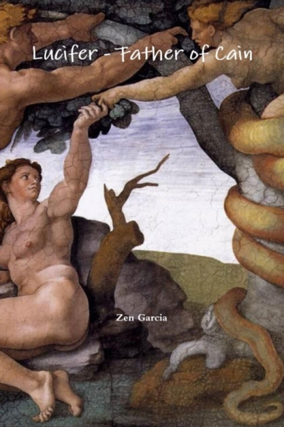 Lucifer - Father of Cain av Zen Garcia (Paperback)