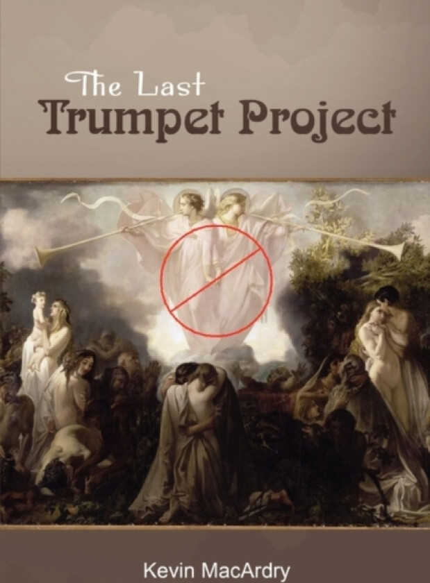 The Last Trumpet Project av Kevin MacArdry (Paperback)