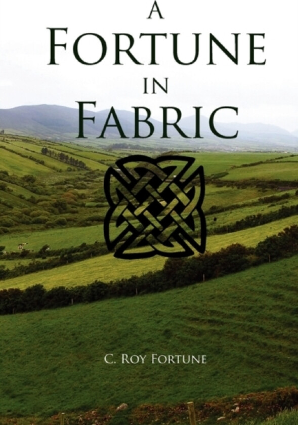 A Fortune in Fabric av C.Roy Fortune (Hardcover)