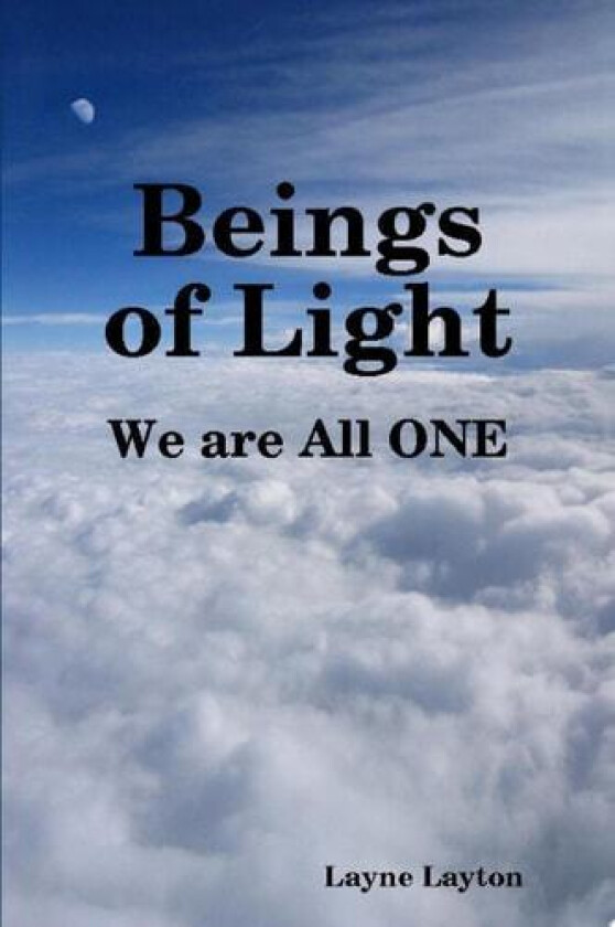 Beings of Light - We are All ONE av Layne Layton (Paperback)