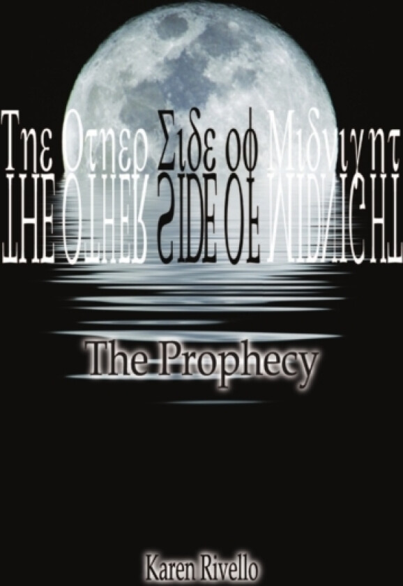 The Other Side of Midnight - The Prophecy av Author Karen Rivello (Paperback)