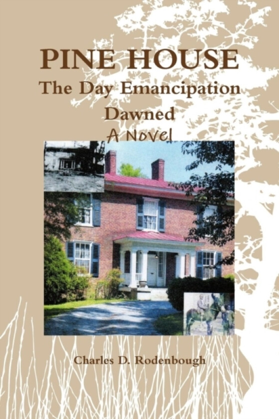 Pine House - The Day Emancipation Dawned av Charles Rodenbough (Paperback)