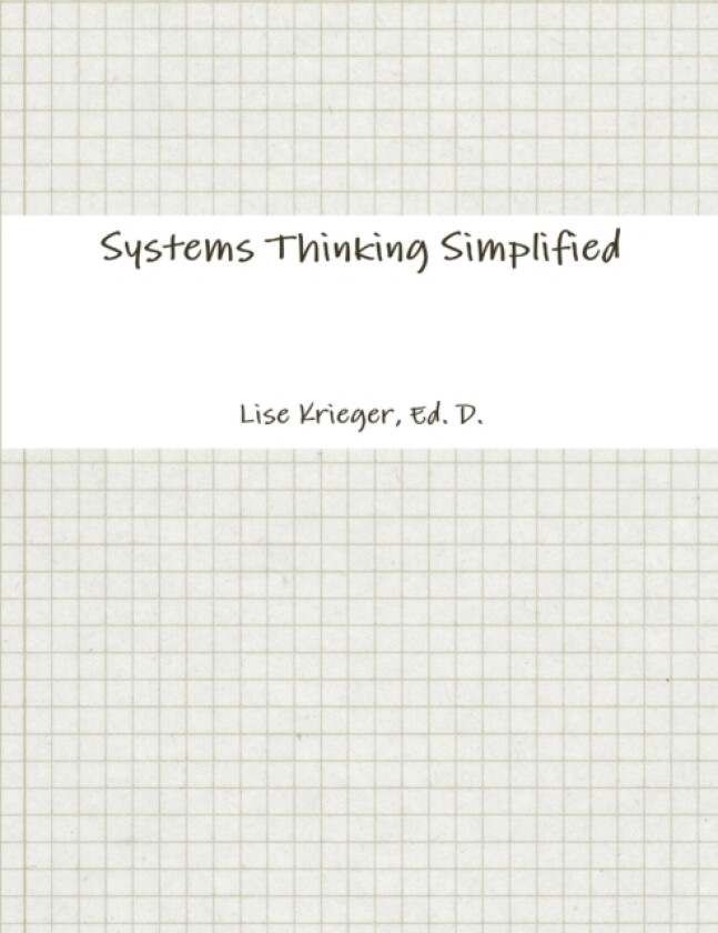 Systems Thinking Simplified av Ed.D. Lise Krieger (Paperback)