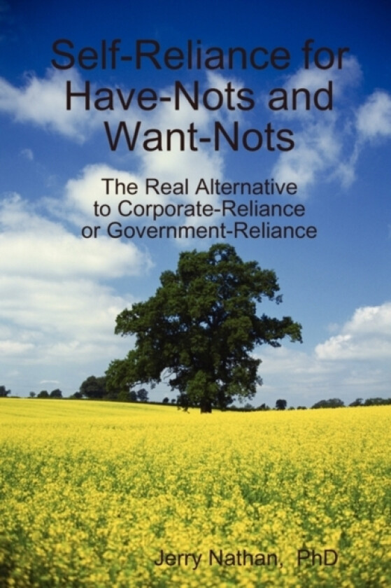 Self-Reliance for Have-Nots and Want-Nots av Jerry Nathan (Paperback)