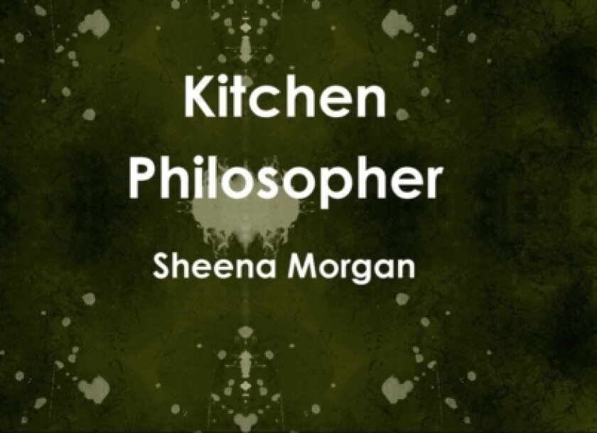 Kitchen Philosopher av Sheena Morgan (Hardcover)